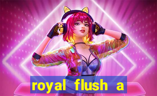 royal flush a maior jogada do poker